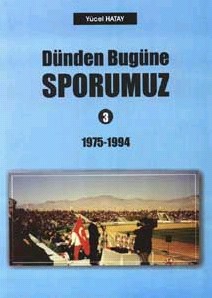 Hatay, Yucel, "Dunden Bugune Sporumuz"