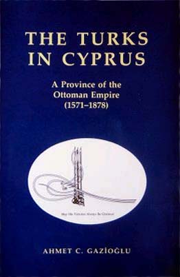 Gazioglu, Ahmet C., "The Turks in Cyprus: A Province of the Ottoman Empire, (1571-1878)", CYREP, Nicosia.