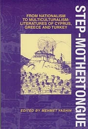Mehmet Yasin, (ed.), `Step-Mothertongue: From Nationalism to Multiculturalism, Literatures of Cyprus, Greece and Turkey', Middlesex University Press, London. 