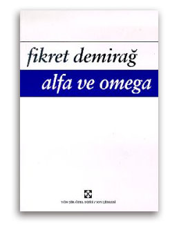 Demirağ, Fikret (1999), "Alfa ve Omega", Yn Yayıncılık, Istanbul, ISBN: 975-7959-43-X.