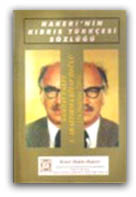 Hakeri, Bener Hakkı, (2003), "Hakeri'nin Kıbrıs Trkesi Szlğ", Suna ve Ata Atun Mağusa Tar. Arş.ve Yazın Vakfı, Mağusa.